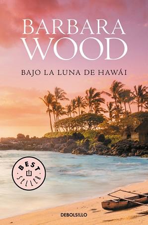BAJO LA LUNA DE HAWAI | 9788466334860 | WOOD, BARBARA | Llibreria L'Illa - Llibreria Online de Mollet - Comprar llibres online