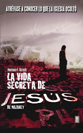 VIDA SECRETA DE JESUS DE NAZARET, LA (TAPA DURA) | 9788441416284 | FERNANDEZ URRESTI, MARIANO