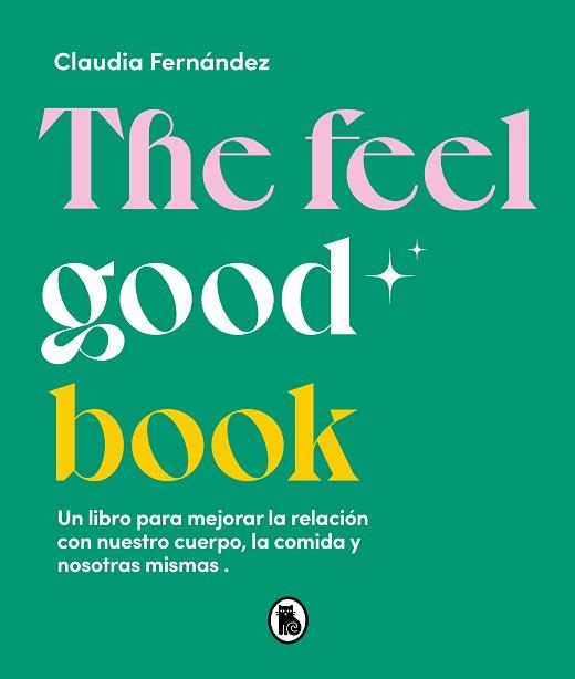 THE FEEL GOOD BOOK | 9788402426581 | FERNÁNDEZ, CLAUDIA | Llibreria L'Illa - Llibreria Online de Mollet - Comprar llibres online