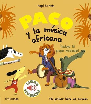PACO Y LA MÚSICA AFRICANA. LIBRO MUSICAL | 9788408179863 | LE HUCHE, MAGALI | Llibreria L'Illa - Llibreria Online de Mollet - Comprar llibres online