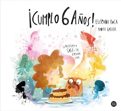 CUMPLO 6 AÑOS! | 9788408248309 | ROCA PALET, ELISENDA/GARCIA, ROBERT | Llibreria L'Illa - Llibreria Online de Mollet - Comprar llibres online