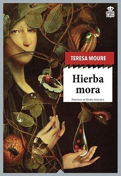 HIERBA MORA | 9788416537822 | MOURE PEREIRO, TERESA | Llibreria L'Illa - Llibreria Online de Mollet - Comprar llibres online