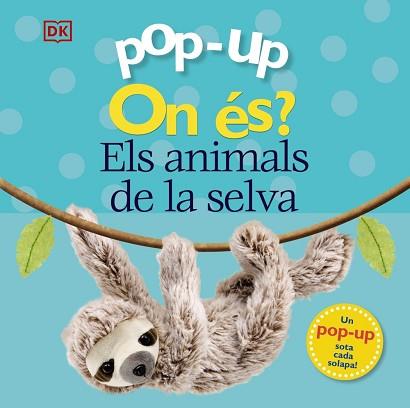 POP-UP ON ÉS? ELS ANIMALS DE LA SELVA | 9788413490090 | LLOYD, CLARE/SIRETT, DAWN | Llibreria L'Illa - Llibreria Online de Mollet - Comprar llibres online