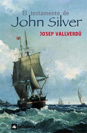 TESTAMENTO DE JOHN SILVER, EL | 9788424625559 | VALLVERDU, JOSEP | Llibreria L'Illa - Llibreria Online de Mollet - Comprar llibres online