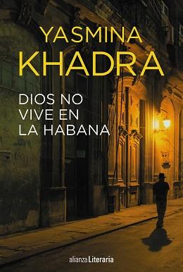 DIOS NO VIVE EN LA HABANA | 9788491048718 | KHADRA, YASMINA | Llibreria L'Illa - Llibreria Online de Mollet - Comprar llibres online