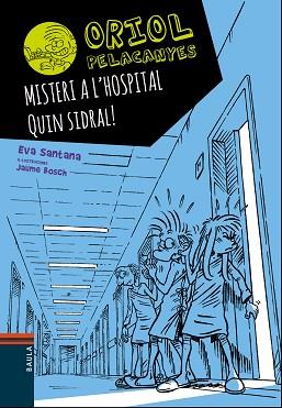 MISTERI A L'HOSPITAL. QUIN SIDRAL! | 9788447935666 | SANTANA BIGAS, EVA | Llibreria L'Illa - Llibreria Online de Mollet - Comprar llibres online