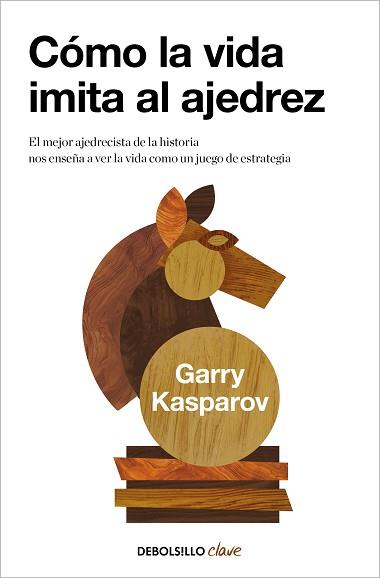 CÓMO LA VIDA IMITA AL AJEDREZ | 9788466362191 | KASPAROV, GARRY | Llibreria L'Illa - Llibreria Online de Mollet - Comprar llibres online