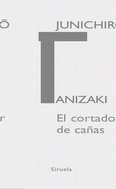 CORTADOR DE CAÑAS, EL | 9788498412116 | TANIZAKI, JUNICHIRO | Llibreria L'Illa - Llibreria Online de Mollet - Comprar llibres online