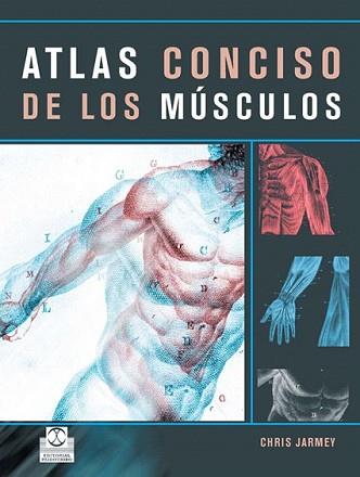ATLAS CONCISO DE LOS MUSCULOS | 9788480199384 | JARMEY, CHRIS | Llibreria L'Illa - Llibreria Online de Mollet - Comprar llibres online
