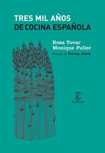3.000 AÑOS DE COCINA ESPAÑOLA | 9788467022988 | TOVAR, ROSA / MONIQUE FULLER | Llibreria L'Illa - Llibreria Online de Mollet - Comprar llibres online