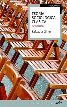 TEORÍA SOCIOLÓGICA CLÁSICA | 9788434413481 | GINER, SALVADOR | Llibreria L'Illa - Llibreria Online de Mollet - Comprar llibres online