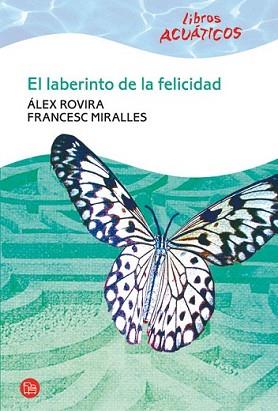 LABERINTO DE LA FELICIDAD, EL | 9788466322720 | ROVIRA, ALEX / FRANCESC MIRALLES | Llibreria L'Illa - Llibreria Online de Mollet - Comprar llibres online