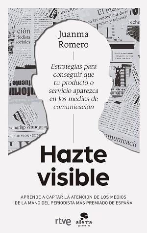 HAZTE VISIBLE | 9788413442259 | ROMERO, JUANMA | Llibreria L'Illa - Llibreria Online de Mollet - Comprar llibres online