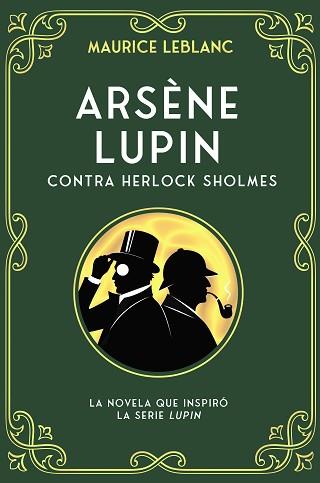 ARSÈNE LUPIN CONTRA HERLOCK SHOLMES | 9788419004161 | LEBLANC, MAURICE | Llibreria L'Illa - Llibreria Online de Mollet - Comprar llibres online