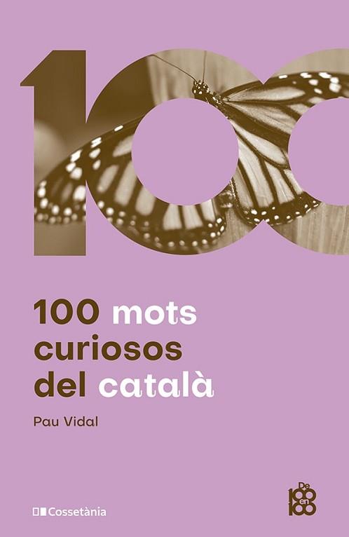 100 MOTS CURIOSOS DEL CATALÀ | 9788413562612 | VIDAL GAVILÁN, PAU | Llibreria L'Illa - Llibreria Online de Mollet - Comprar llibres online