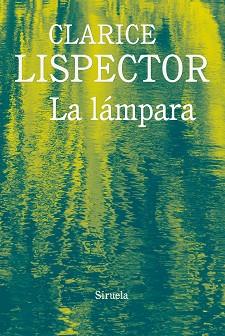 LÁMPARA, LA | 9788416964321 | LISPECTOR, CLARICE | Llibreria L'Illa - Llibreria Online de Mollet - Comprar llibres online
