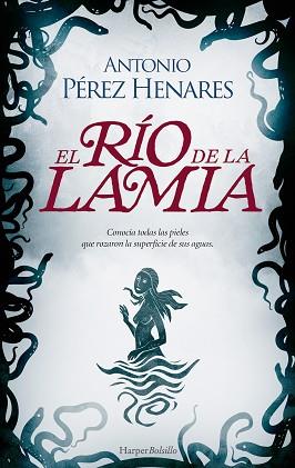 RÍO DE LA LAMIA, EL | 9788419809186 | PÉREZ HENARES, ANTONIO | Llibreria L'Illa - Llibreria Online de Mollet - Comprar llibres online