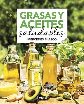 GRASAS Y ACEITES SALUDABLES | 9788491181927 | BLASCO GIMENO, MERCEDES | Llibreria L'Illa - Llibreria Online de Mollet - Comprar llibres online