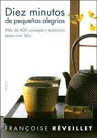 DIEZ MINUTOS DE PEQUEÑAS ALEGRIAS | 9788449320859 | REVEILLET, FRANÇOISE | Llibreria L'Illa - Llibreria Online de Mollet - Comprar llibres online