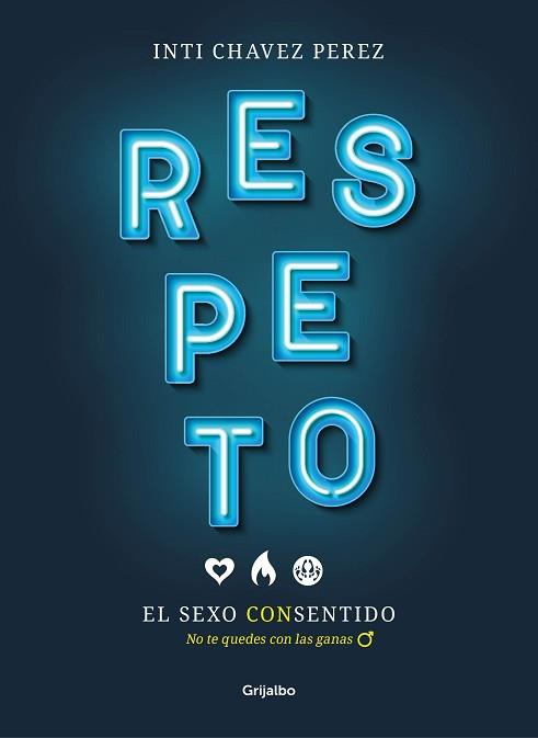 RESPETO. EL SEXO CON SENTIDO | 9788417338510 | CHAVEZ PEREZ, INTI | Llibreria L'Illa - Llibreria Online de Mollet - Comprar llibres online