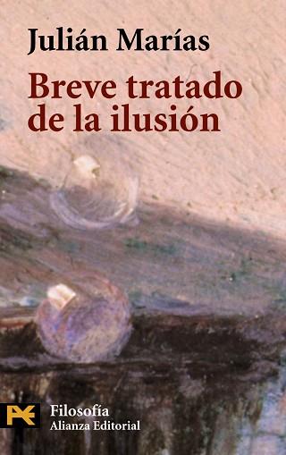 BREVE TRATADO DE LA ILUSION | 9788420637266 | MARIAS, JULIAN | Llibreria L'Illa - Llibreria Online de Mollet - Comprar llibres online