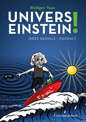 UNIVERS EINSTEIN! | 9788490349298 | VAAS, RÜDIGER | Llibreria L'Illa - Llibreria Online de Mollet - Comprar llibres online