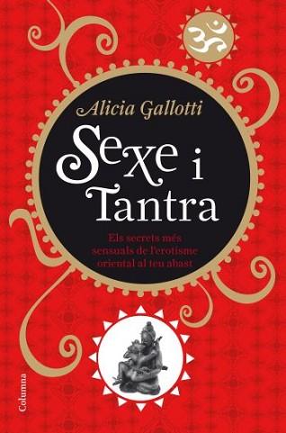 SEXE I TANTRA | 9788466410298 | GALLOTTI, ALICIA | Llibreria L'Illa - Llibreria Online de Mollet - Comprar llibres online