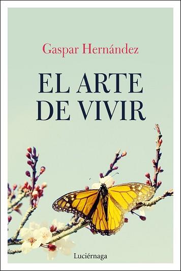 ARTE DE VIVIR, EL | 9788417371319 | HERNÁNDEZ, GASPAR | Llibreria L'Illa - Llibreria Online de Mollet - Comprar llibres online