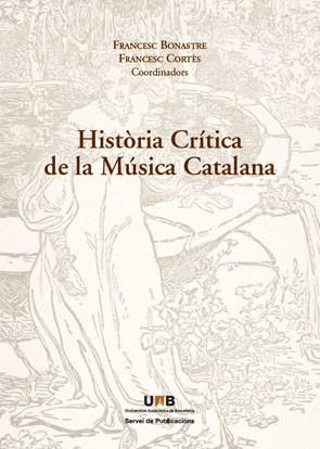 HISTORIA CRITICA DE LA MUSICA CATALANA | 9788449025891 | VV.AA. | Llibreria L'Illa - Llibreria Online de Mollet - Comprar llibres online