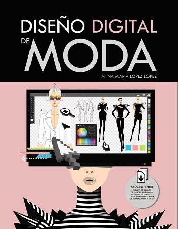 DISEÑO DIGITAL DE MODA | 9788441539747 | LÓPEZ LÓPEZ, ANNA MARÍA | Llibreria L'Illa - Llibreria Online de Mollet - Comprar llibres online