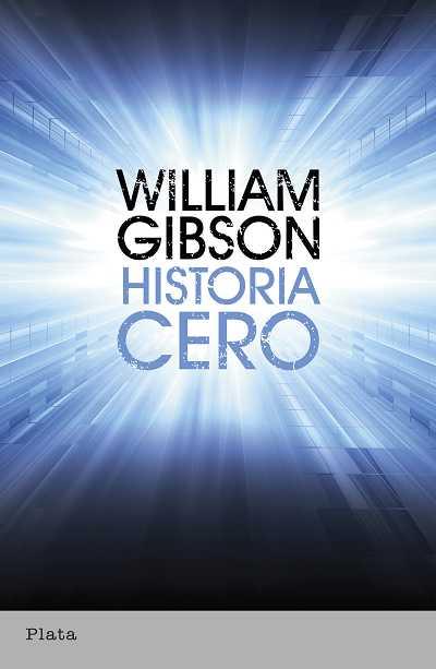 HISTORIA CERO | 9788492919116 | GIBSON, WILLIAM | Llibreria L'Illa - Llibreria Online de Mollet - Comprar llibres online