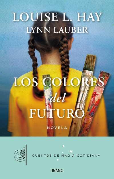 COLORES DEL FUTURO, LOS | 9788479538385 | HAY, LOUISE/LAUBER, LYNN | Llibreria L'Illa - Llibreria Online de Mollet - Comprar llibres online