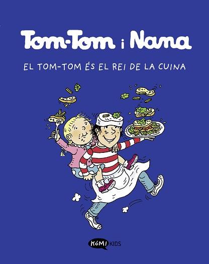 TOM-TOM Y NANA 3. EL TOM-TOM ÉS EL REI DE LA CUINA | 9788419183118 | VARIOS AUTORES | Llibreria L'Illa - Llibreria Online de Mollet - Comprar llibres online