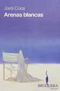 ARENAS BLANCAS | 9788402420732 | COCA, JORDI | Llibreria L'Illa - Llibreria Online de Mollet - Comprar llibres online