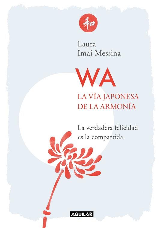 WA. LA VÍA JAPONESA DE LA ARMONÍA | 9788403521490 | MESSINA, LAURA | Llibreria L'Illa - Llibreria Online de Mollet - Comprar llibres online