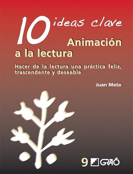 ANIMACION A LA LECTURA 10 IDEAS CLAVES | 9788478276813 | MATA, JUAN