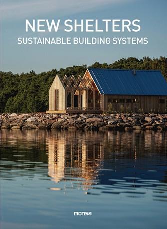 NEW SHELTERS. SUSTAINABLE BUILDING SYSTEMS | 9788417557652 | Llibreria L'Illa - Llibreria Online de Mollet - Comprar llibres online