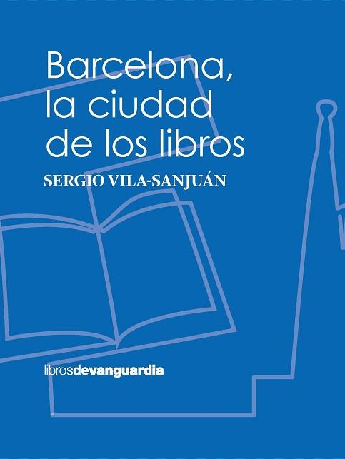 BARCELONA LA CIUDAD DE LOS LIBROS | 9788416372997 | VILA-SANJUÁN ROBERT, SERGIO | Llibreria L'Illa - Llibreria Online de Mollet - Comprar llibres online