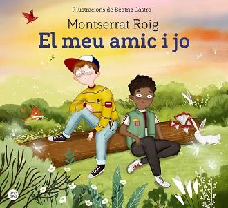 MEU AMIC I JO | 9788418443619 | ROIG, MONTSERRAT | Llibreria L'Illa - Llibreria Online de Mollet - Comprar llibres online