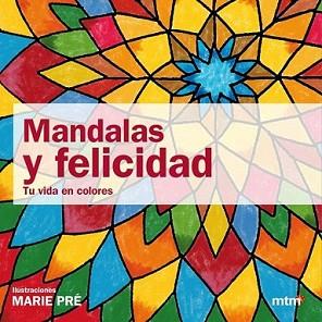 MANDALAS Y FELICIDAD | 9788415278054 | PRE, MARIE | Llibreria L'Illa - Llibreria Online de Mollet - Comprar llibres online