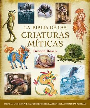 BIBLIA DE LAS CRIATURAS MITICAS, LA | 9788484452577 | ROSEN, BRENDA | Llibreria L'Illa - Llibreria Online de Mollet - Comprar llibres online