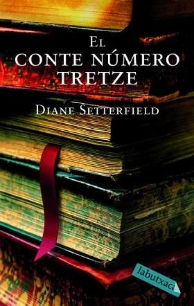 CONTE NUMERO TRETZE, EL | 9788492549276 | SETTERFIELD, DIANE | Llibreria L'Illa - Llibreria Online de Mollet - Comprar llibres online