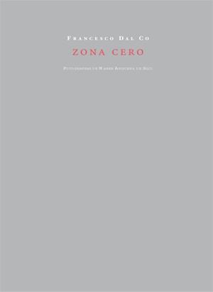 ZONA CERO | 9788492607631 | DAL CO, FRANCESCO | Llibreria L'Illa - Llibreria Online de Mollet - Comprar llibres online