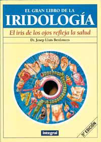 IRIDIOLOGIA, EL GRAN LIBRO DE LA | 9788479012533 | BERDONCES, JOSEP LLUIS | Llibreria L'Illa - Llibreria Online de Mollet - Comprar llibres online