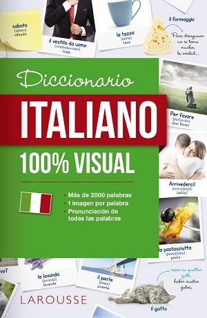 DICCIONARIO DE ITALIANO 100% VISUAL | 9788417273071 | LAROUSSE EDITORIAL | Llibreria L'Illa - Llibreria Online de Mollet - Comprar llibres online