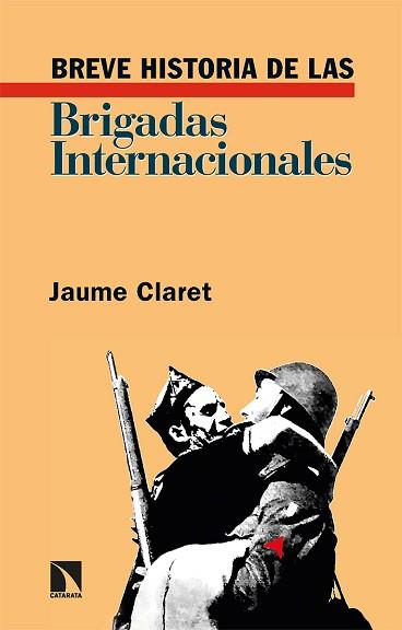 BREVE HISTORIA DE LAS BRIGADAS INTERNACIONALES | 9788413523606 | CLARET, JAUME | Llibreria L'Illa - Llibreria Online de Mollet - Comprar llibres online
