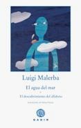 AGUA DEL MAR Y EL DESCUBRIMIENTO DEL ALFABETO, EL | 9788496974371 | MALERBA, LUIGI | Llibreria L'Illa - Llibreria Online de Mollet - Comprar llibres online