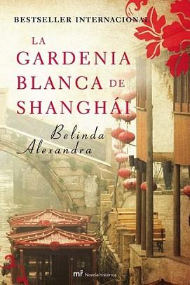 GARDENIA BLANCA DE SHANGHAI, LA | 9788427036338 | ALEXANDRA, BELINDA | Llibreria L'Illa - Llibreria Online de Mollet - Comprar llibres online