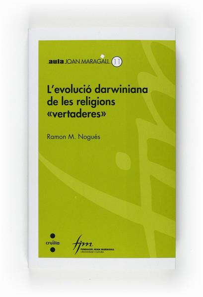EVOLUCIÓ DARWINIANA DE LES RELIGIONS ´VERTADERES´ | 9788466121828 | NOGUÉS CARULLA, RAMON M. | Llibreria L'Illa - Llibreria Online de Mollet - Comprar llibres online