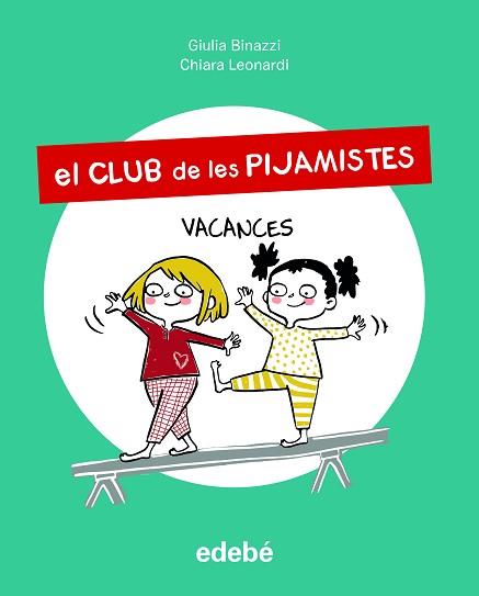 CLUB DE LES PIJAMISTES 2. VACANCES | 9788468356228 | BINAZZI, GIULA | Llibreria L'Illa - Llibreria Online de Mollet - Comprar llibres online